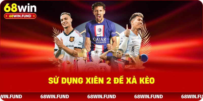 Sử dụng xiên 2 để xả kèo